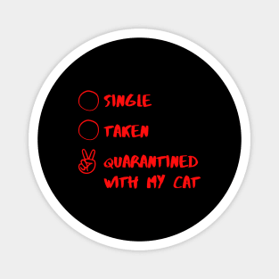 single, taken quarantined with a cat Magnet